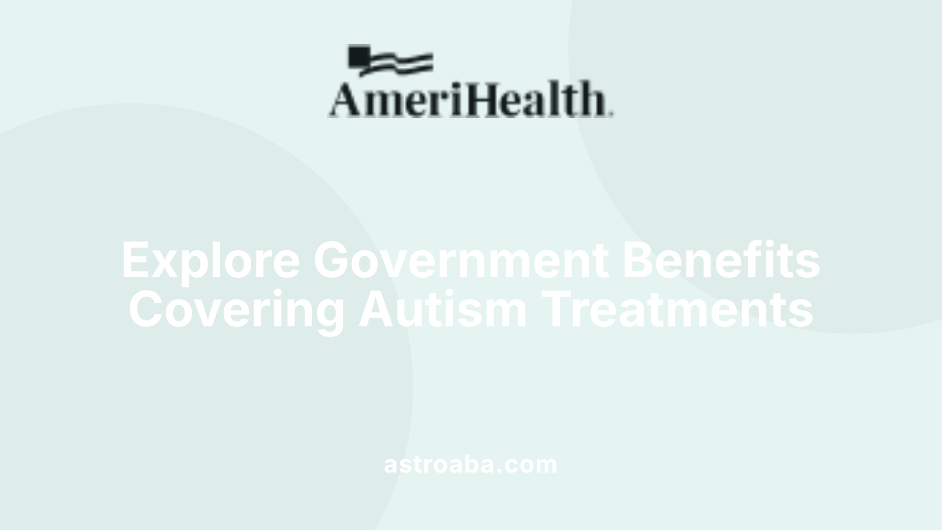 Explore Government Benefits Covering Autism Treatments