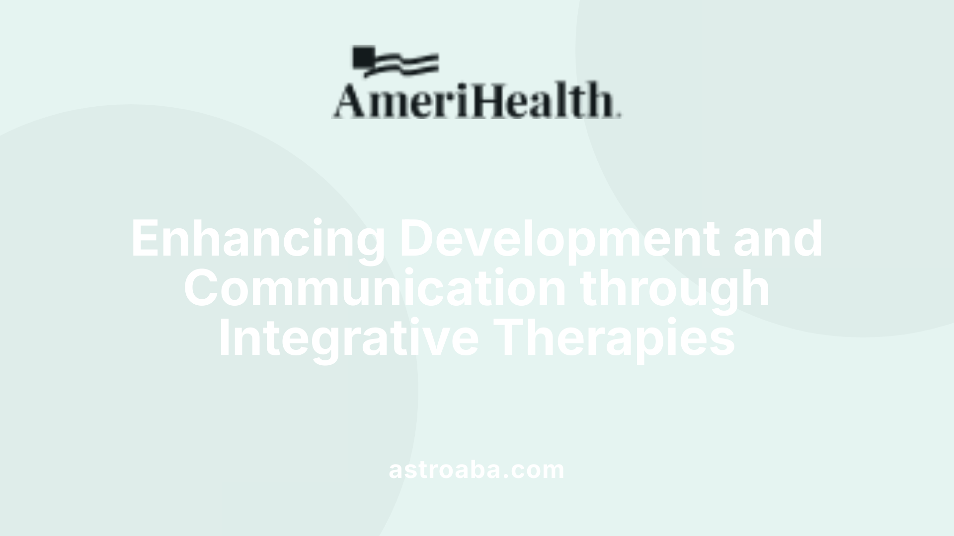 Enhancing Development and Communication through Integrative Therapies