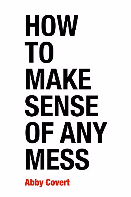 How to Make Sense of Any Mess