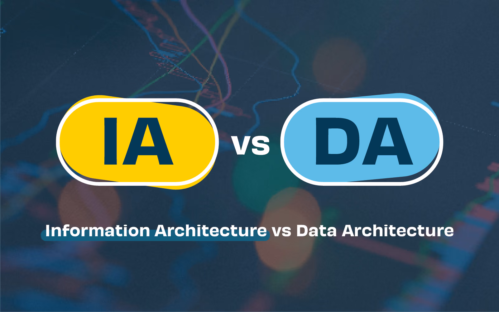 Header graphic for the article 'Navigating the Complexities of Information Architecture vs Data...'