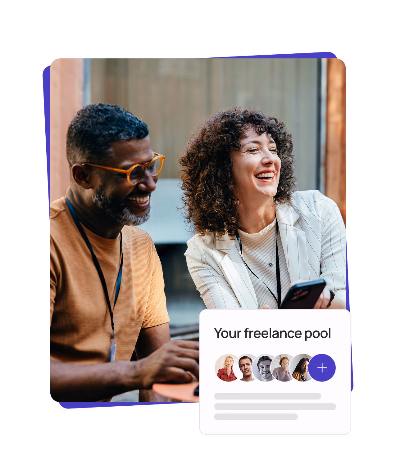 Build a pool of pre-selected freelancers to support your projects whenever you need.