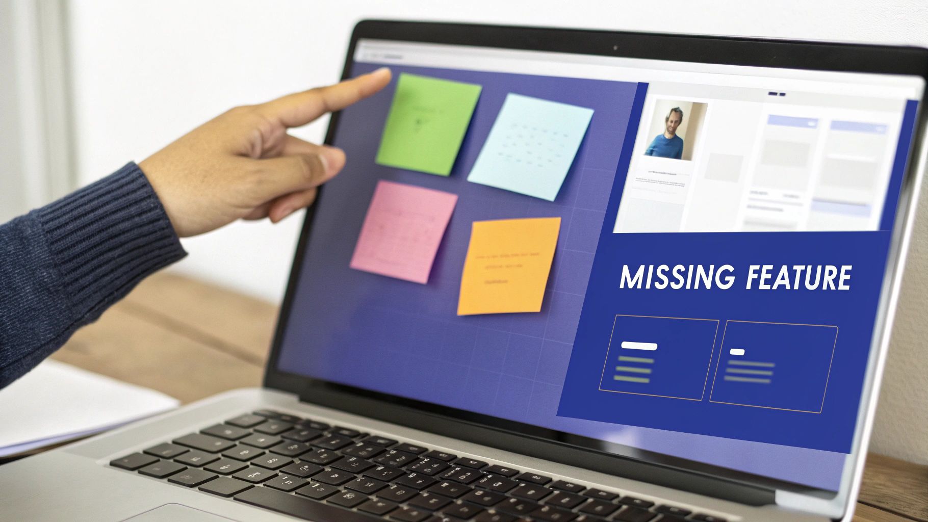 A hand points to a laptop screen displaying sticky notes and a "MISSING FEATURE" software design.