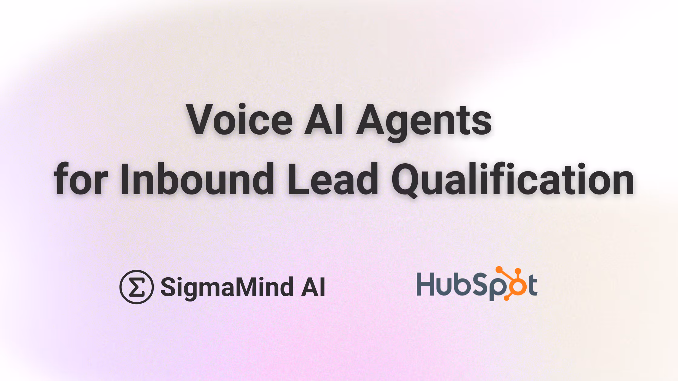 Voice AI Agents to Qualify Inbound Leads Using HubSpot | SigmaMind AI