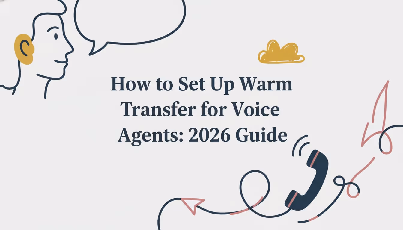 How to Set Up Warm Transfer for Voice Agents: 2026 Guide