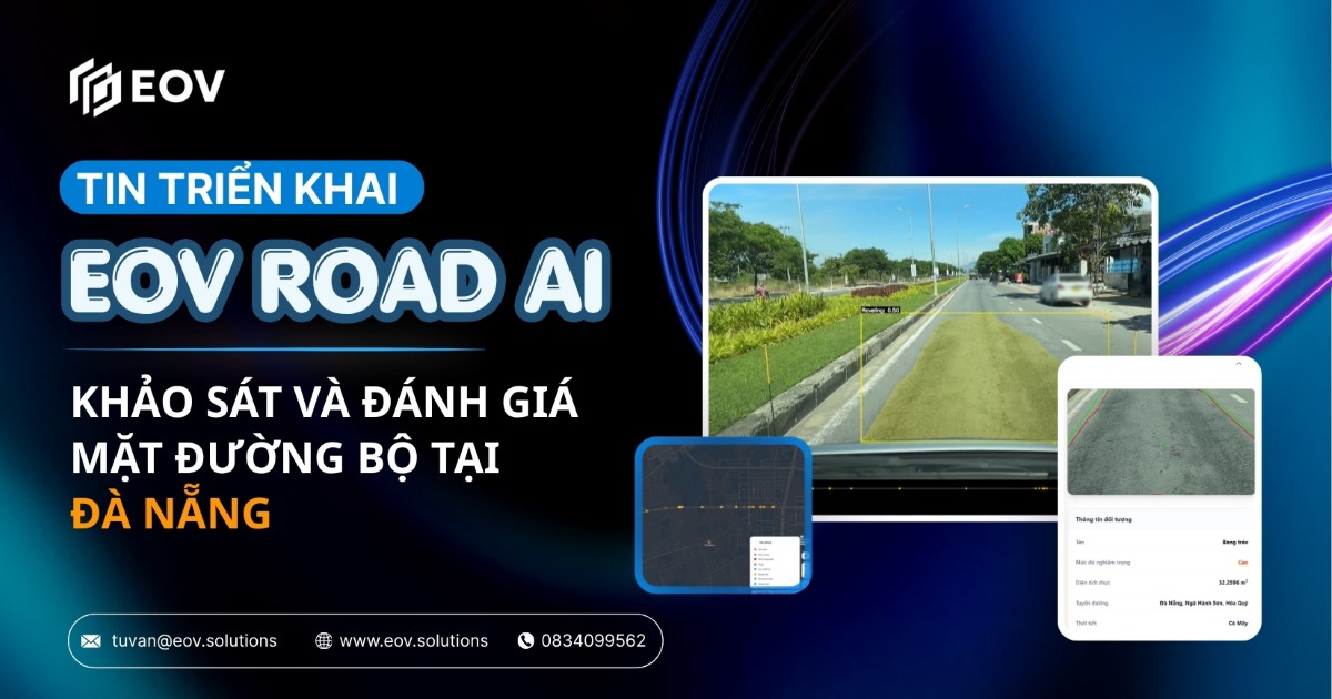 EOV Road AI triển khai tại Đà Nẵng: Khảo sát và đánh giá mặt đường bộ bằng AI