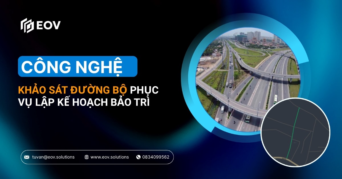 Công nghệ khảo sát đường bộ phục vụ lập kế hoạch bảo trì