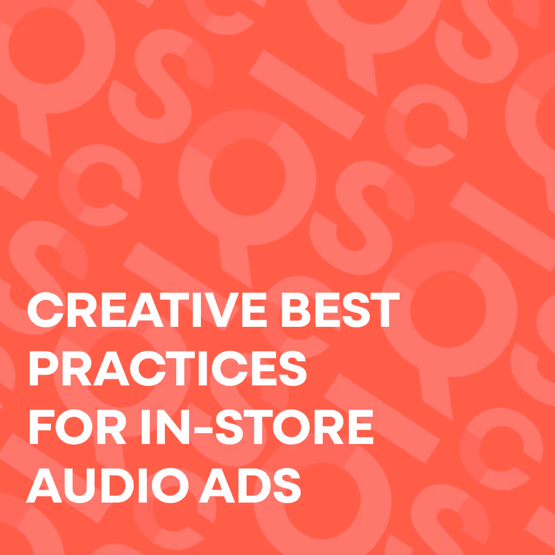 Creative Best Practices for In-Store Audio Ads