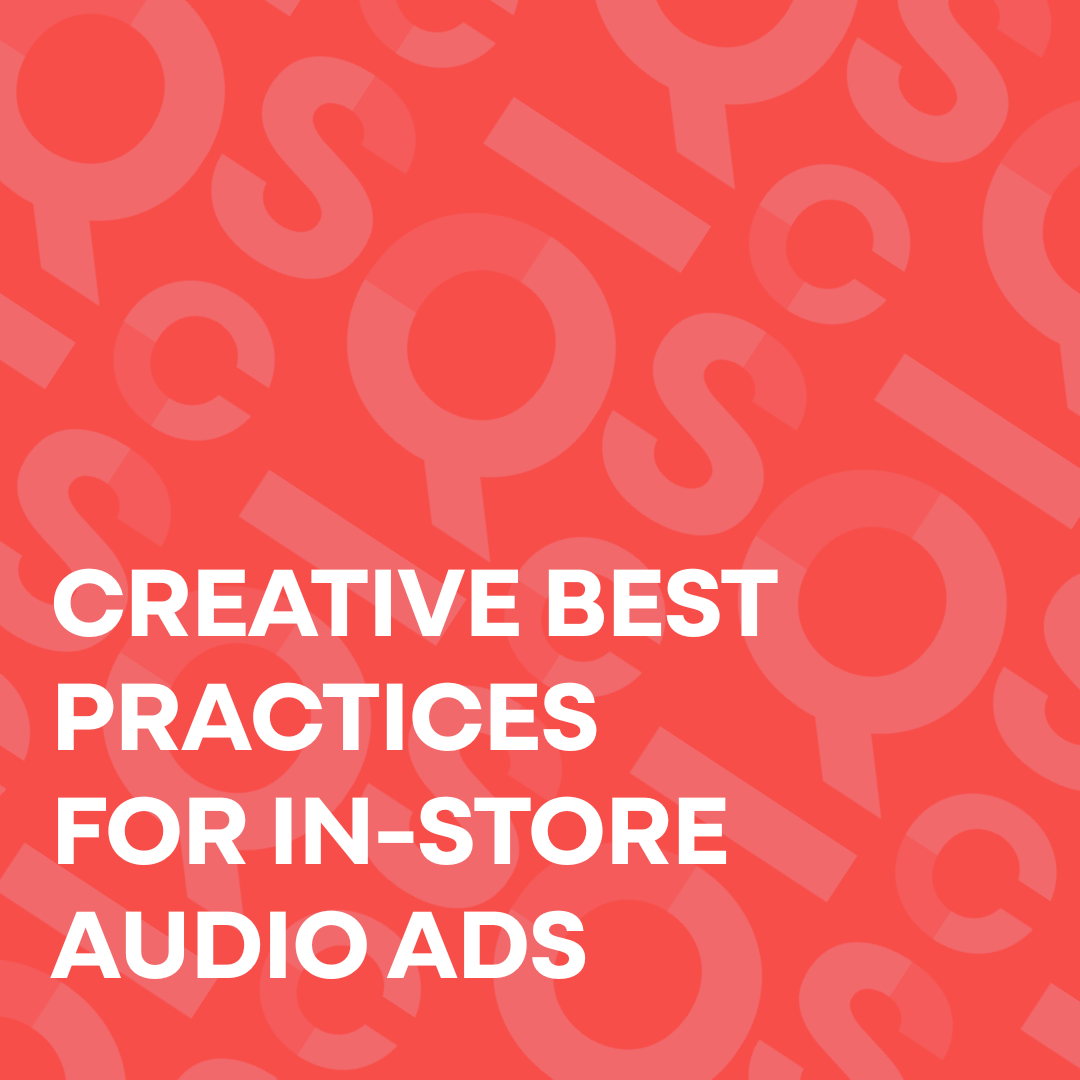 Creative Best Practices for In-Store Audio Ads