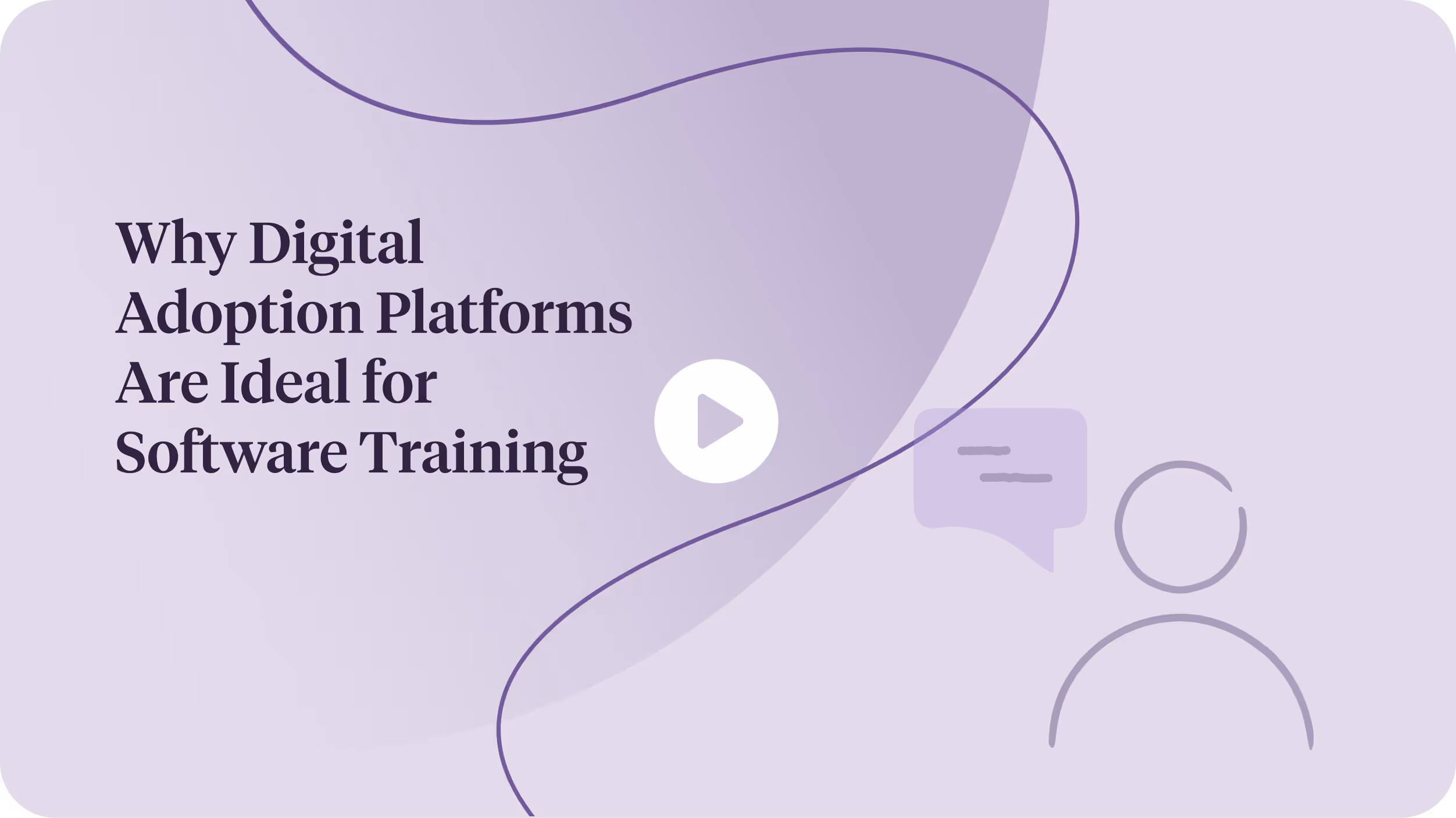 Digital adoption platforms enhancing software training with play button