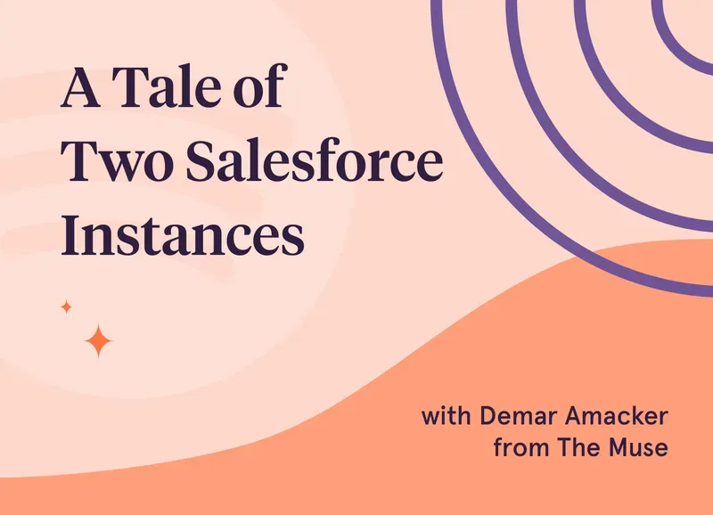 Text illustration reading ‘A Tale of Two Salesforce Instances with Demar Amacker from The Muse,’ with abstract orange waves.