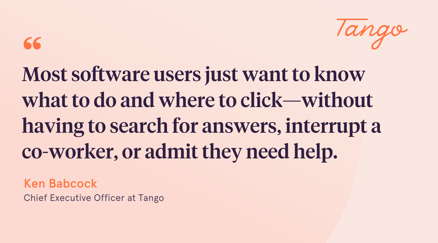 A quote from Tango's Chief Executive Officer about what software end users really want.