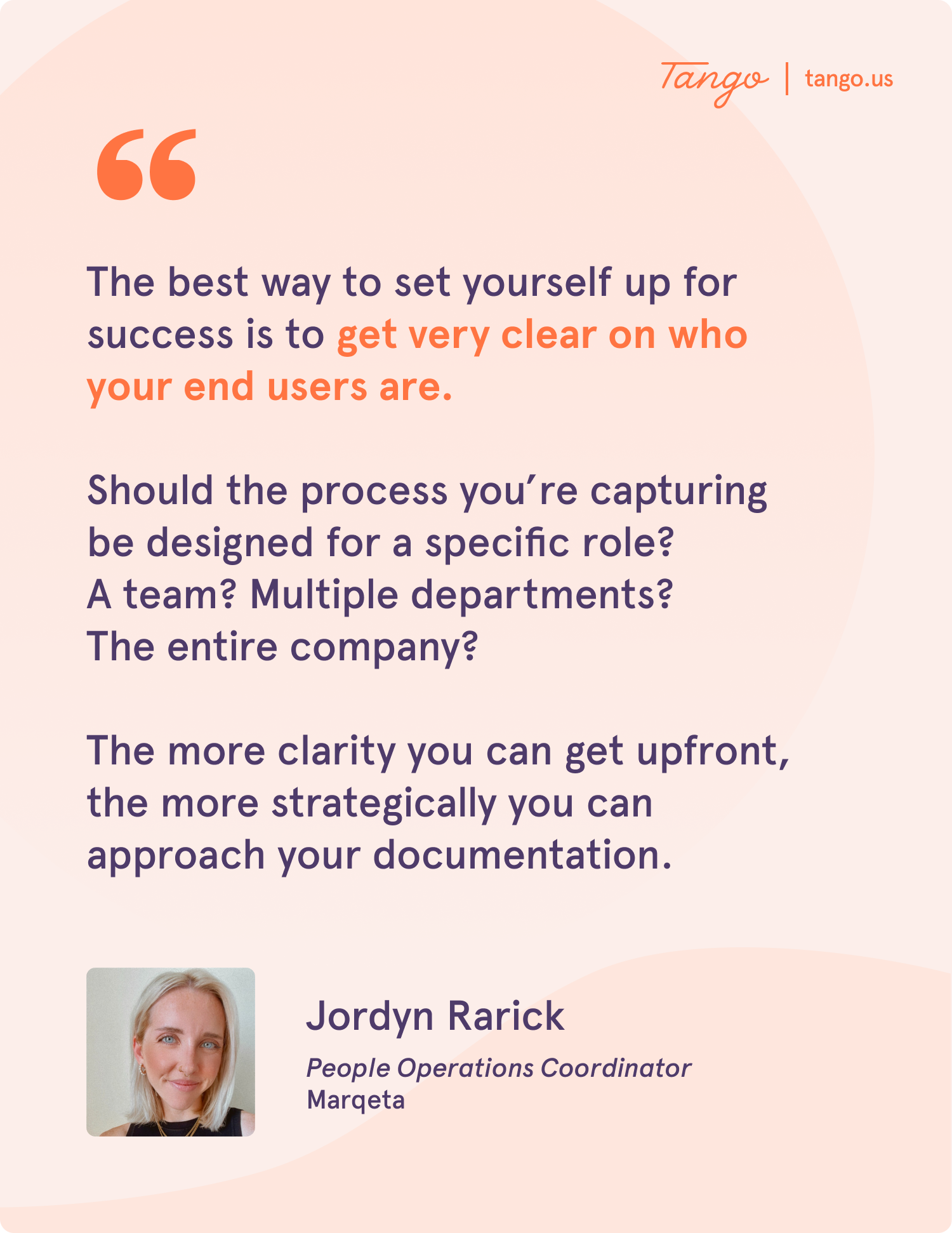 A Tango-branded callout featuring a quote from Jordyn Rarick on the value of understanding your end users when creating process documentation.
