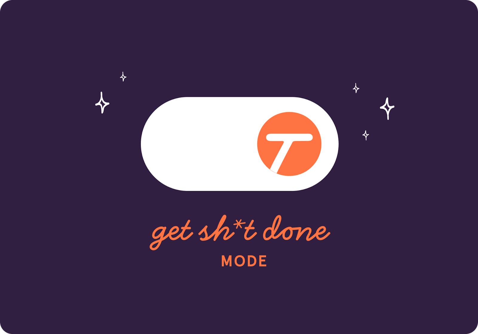 A Tango-branded image of a toggle button indicating get sh*t done mode has been activated.