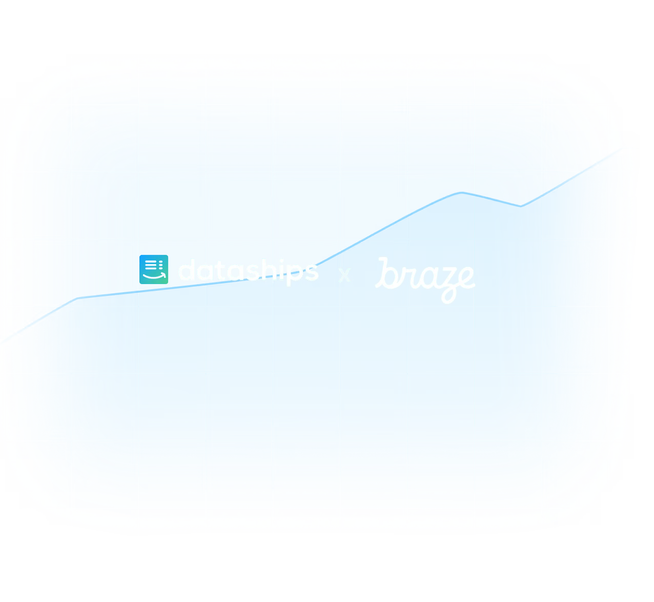 Dataships and Braze