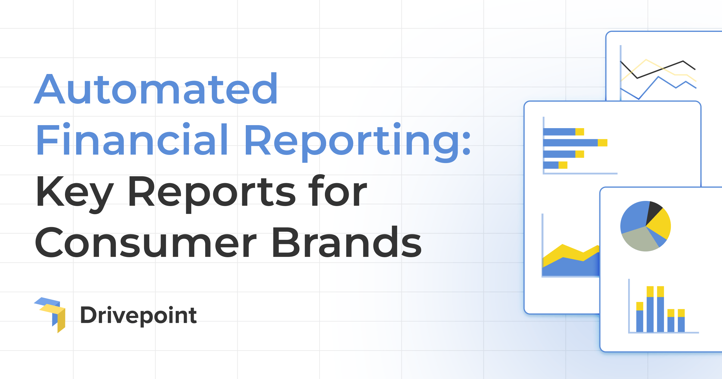 Automated Financial Reporting: Key Reports for Consumer Brands