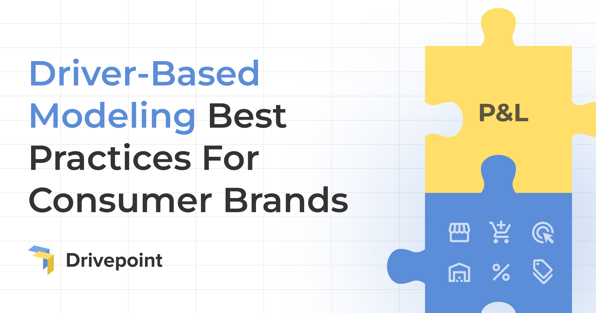 Driver-Based Modeling Best Practices For Consumer Brands