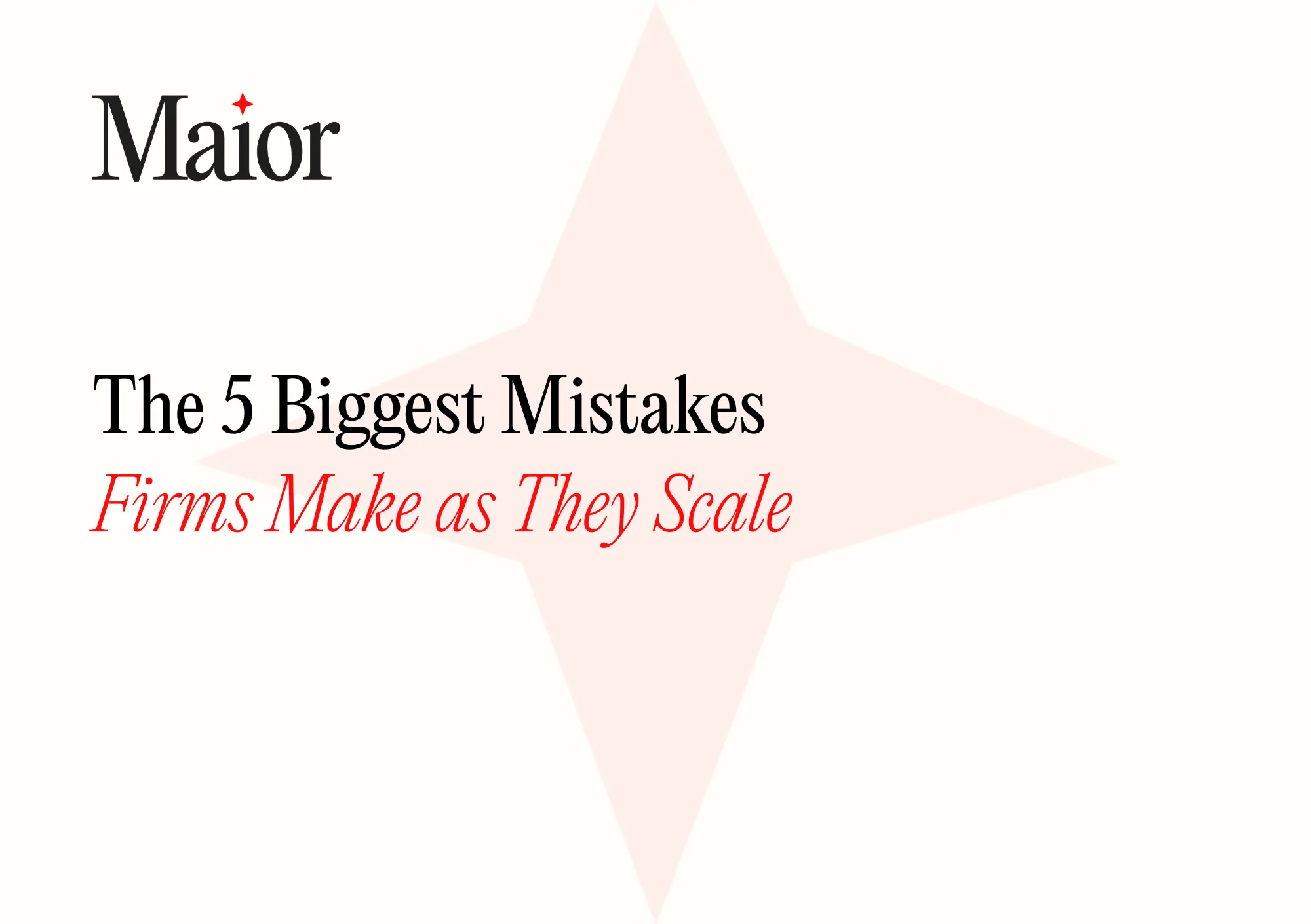 The Five Biggest Mistakes Firms Make as They Scale