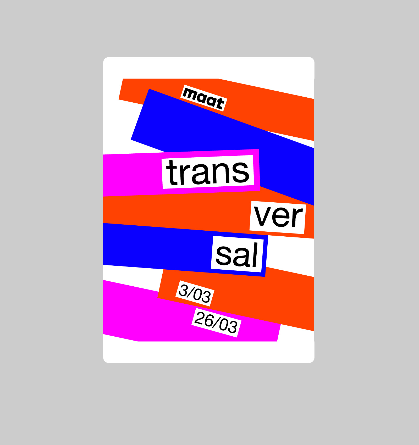 Colorful graphic with staggered orange, blue, and pink rectangles containing the words 'maat', 'transversal', and dates '3/03' and '26/03'.