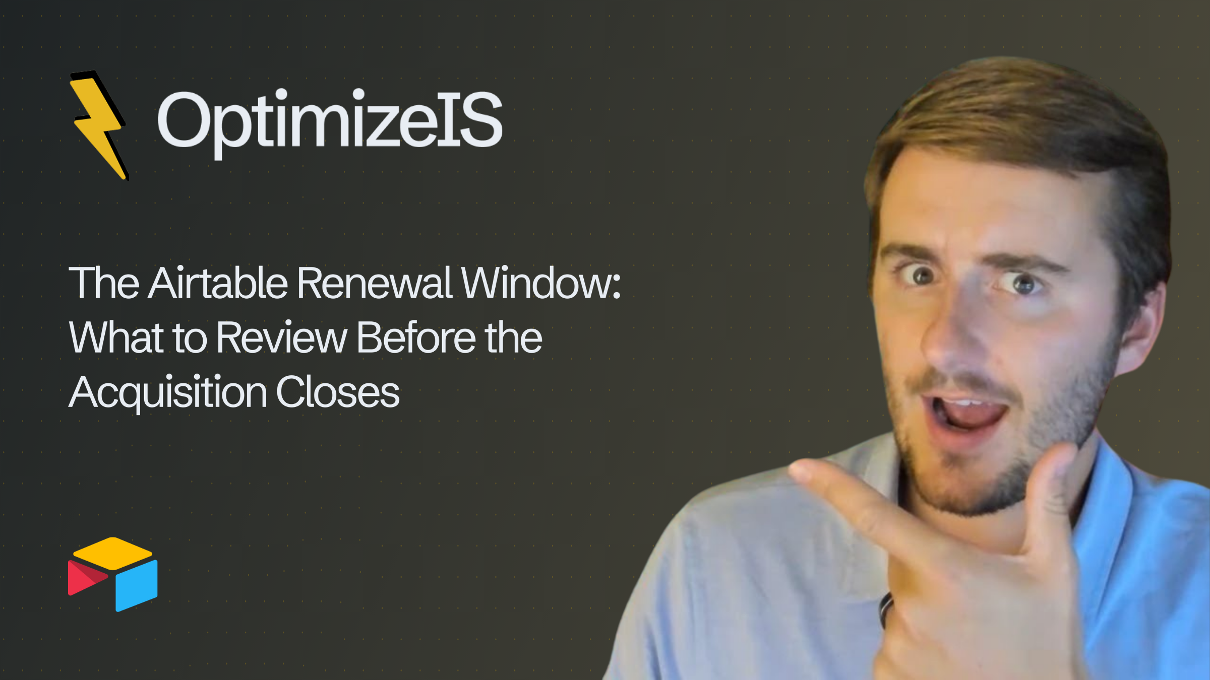 The Airtable Renewal Window: What to Review Before the Acquisition Closes
