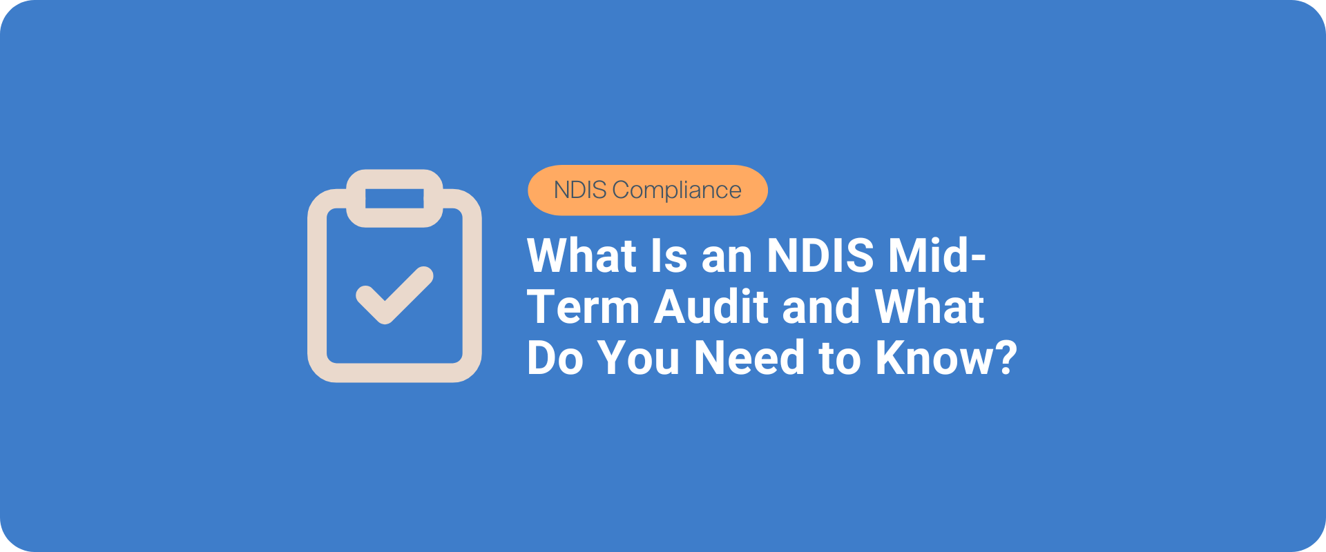 What Is an NDIS Mid-Term Audit and What Do You Need to Know?