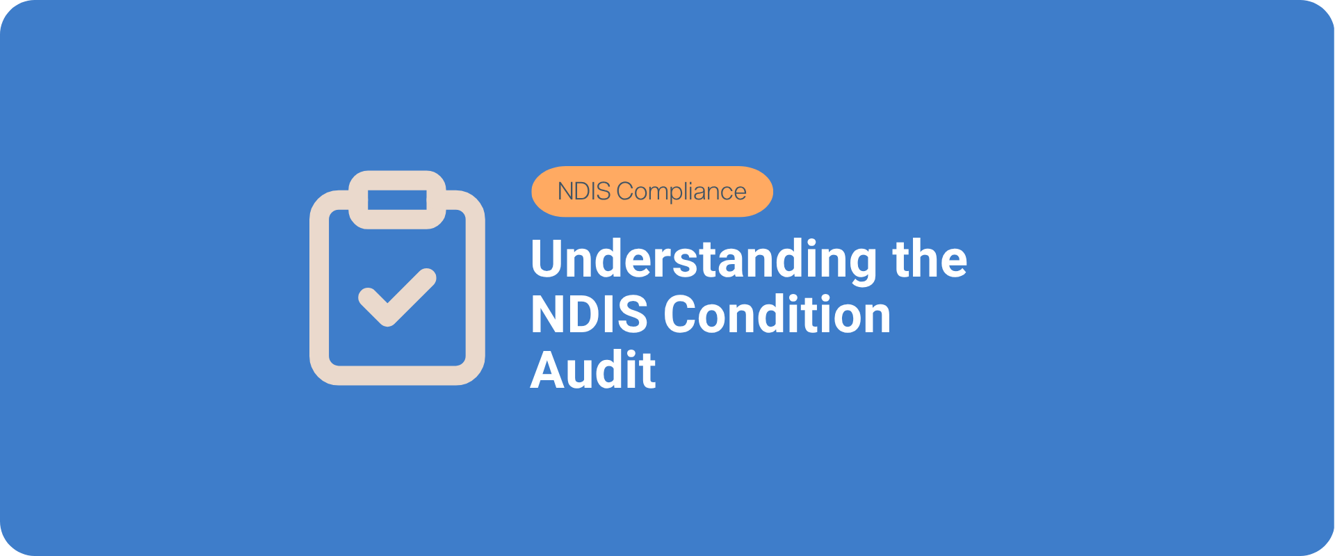 Understanding the NDIS Condition Audit