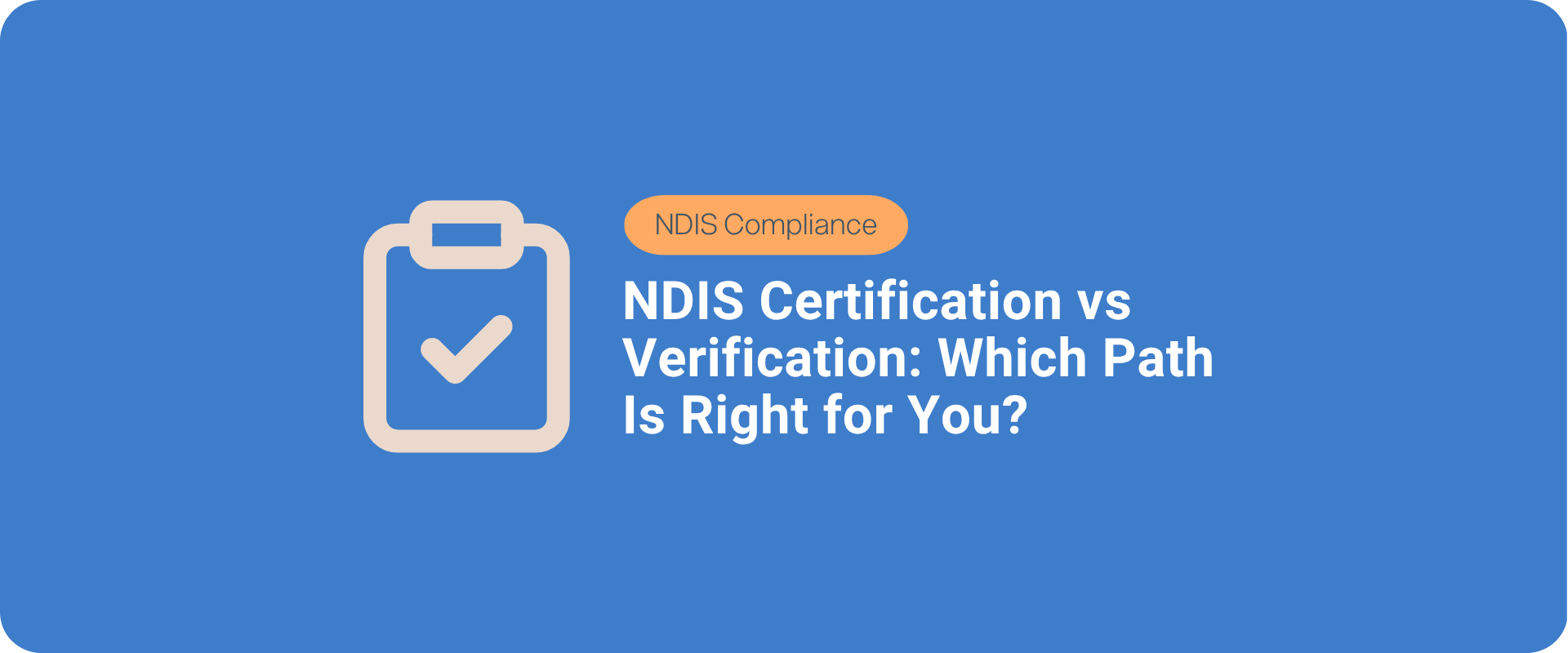 NDIS Certification vs Verification: Which Path Is Right for You?