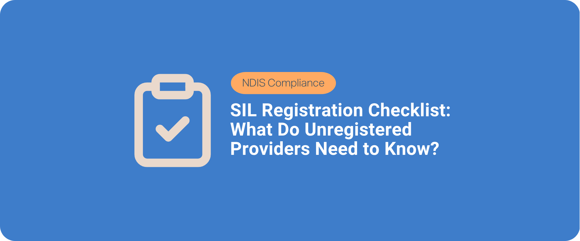 SIL Registration Checklist: What Do Unregistered Providers Need to Know?
