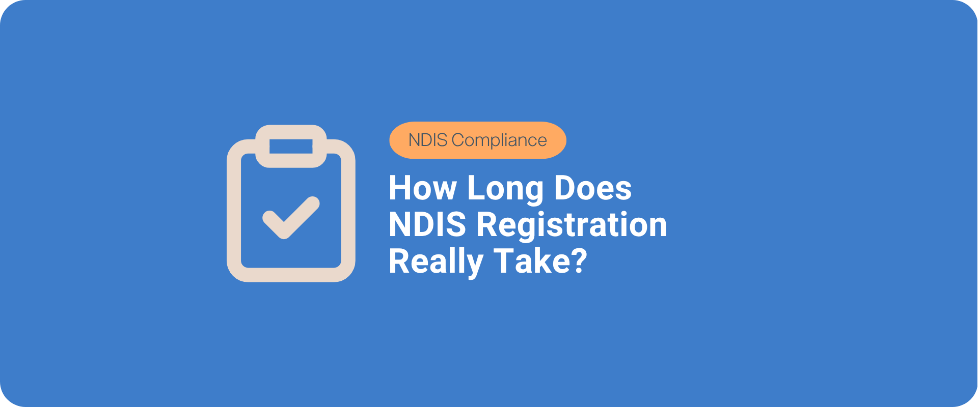 How Long Does NDIS Registration Really Take?