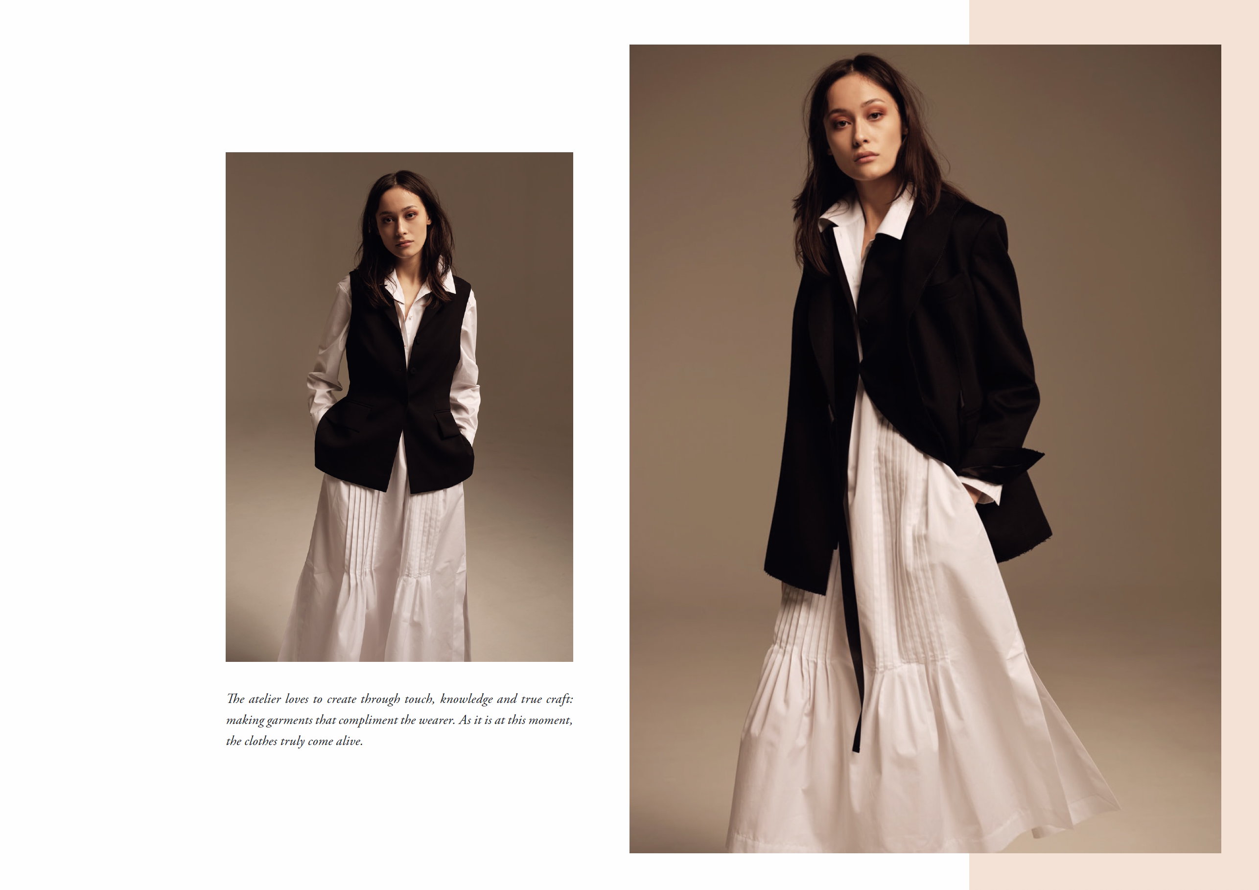   e atelier loves to create through touch, knowledge and true craft:
making garments that compliment the wearer. As it is at this moment,
the clothes truly come alive.