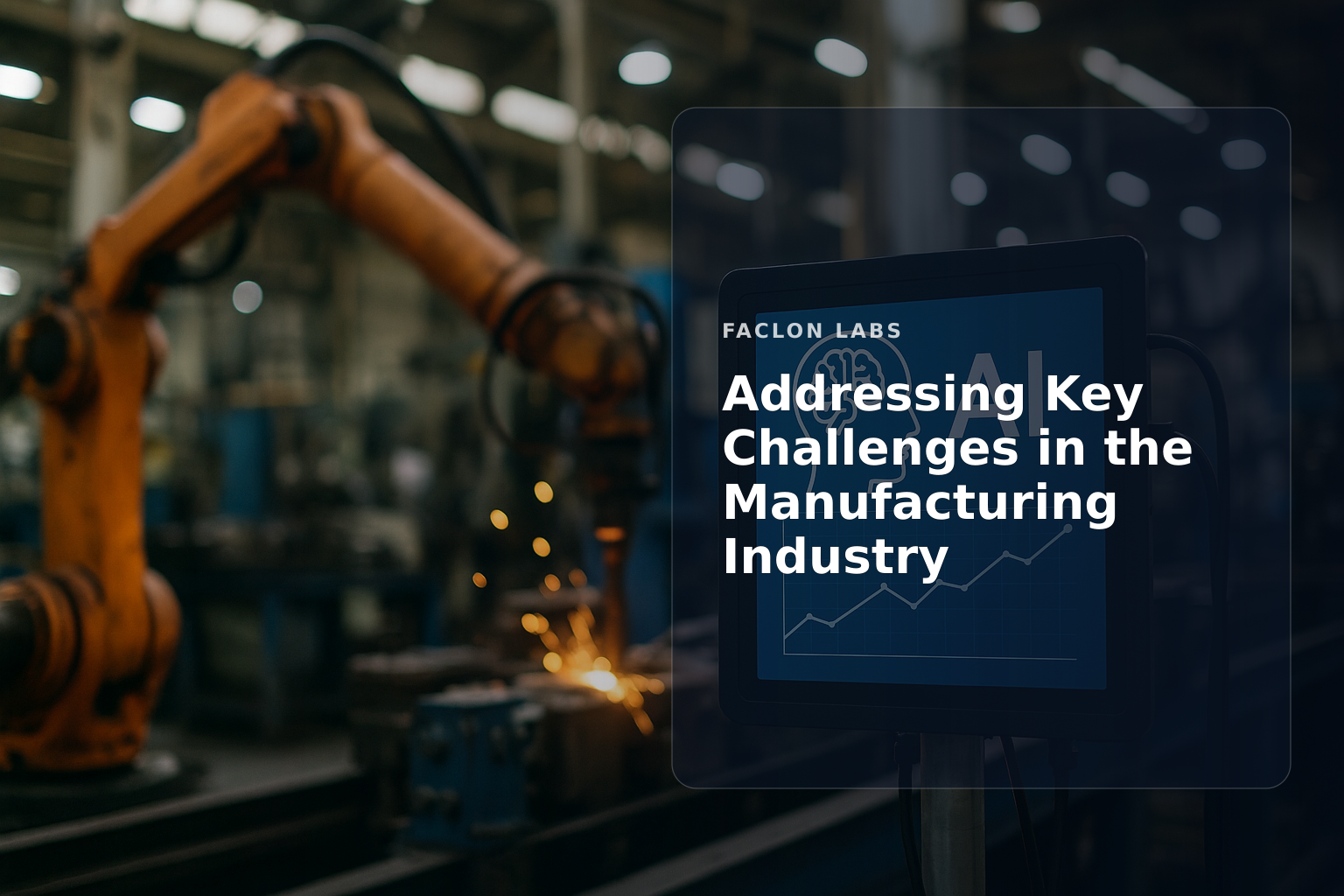 Faclon Labs — Addressing Key Challenges in the Manufacturing Industry