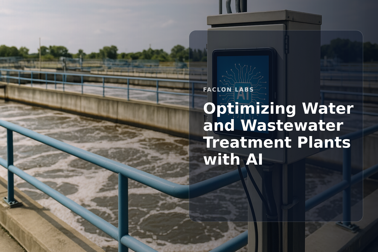 Faclon Labs — Optimizing Water and Wastewater Treatment Plants with AI