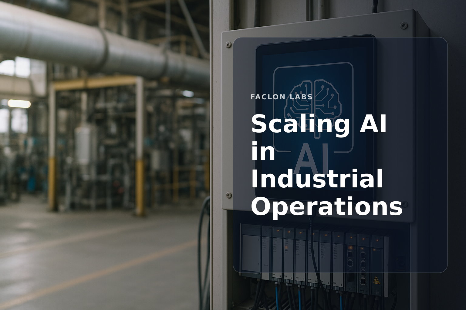 Faclon Labs — Scaling AI in Industrial Operations