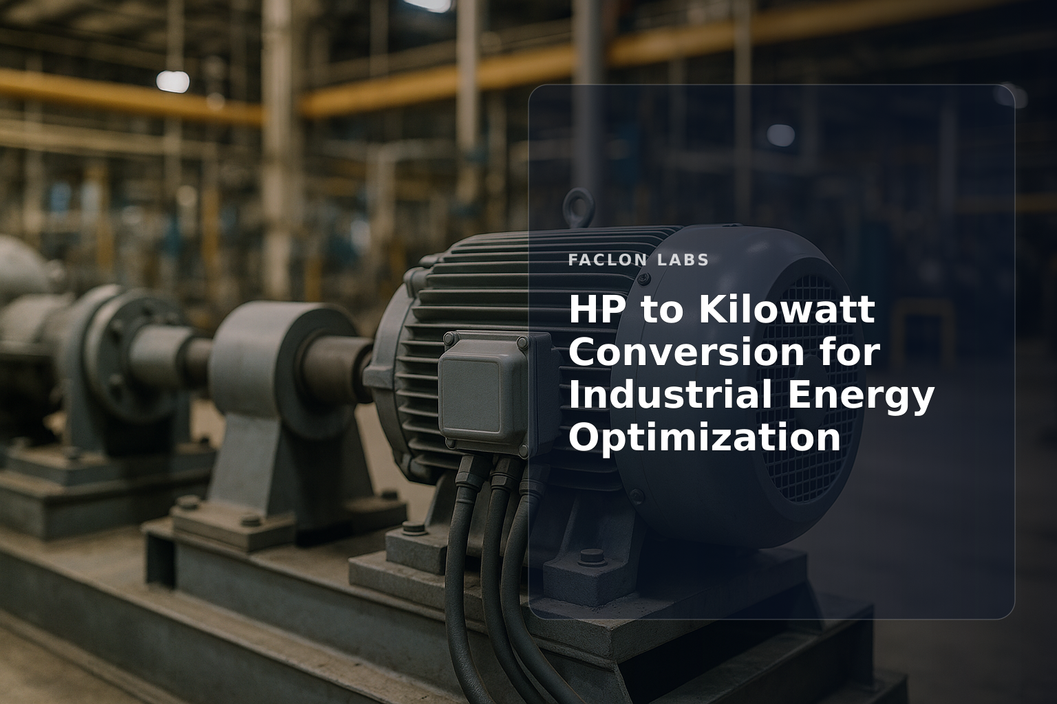 Faclon Labs — HP to Kilowatt Conversion for Industrial Energy Optimization