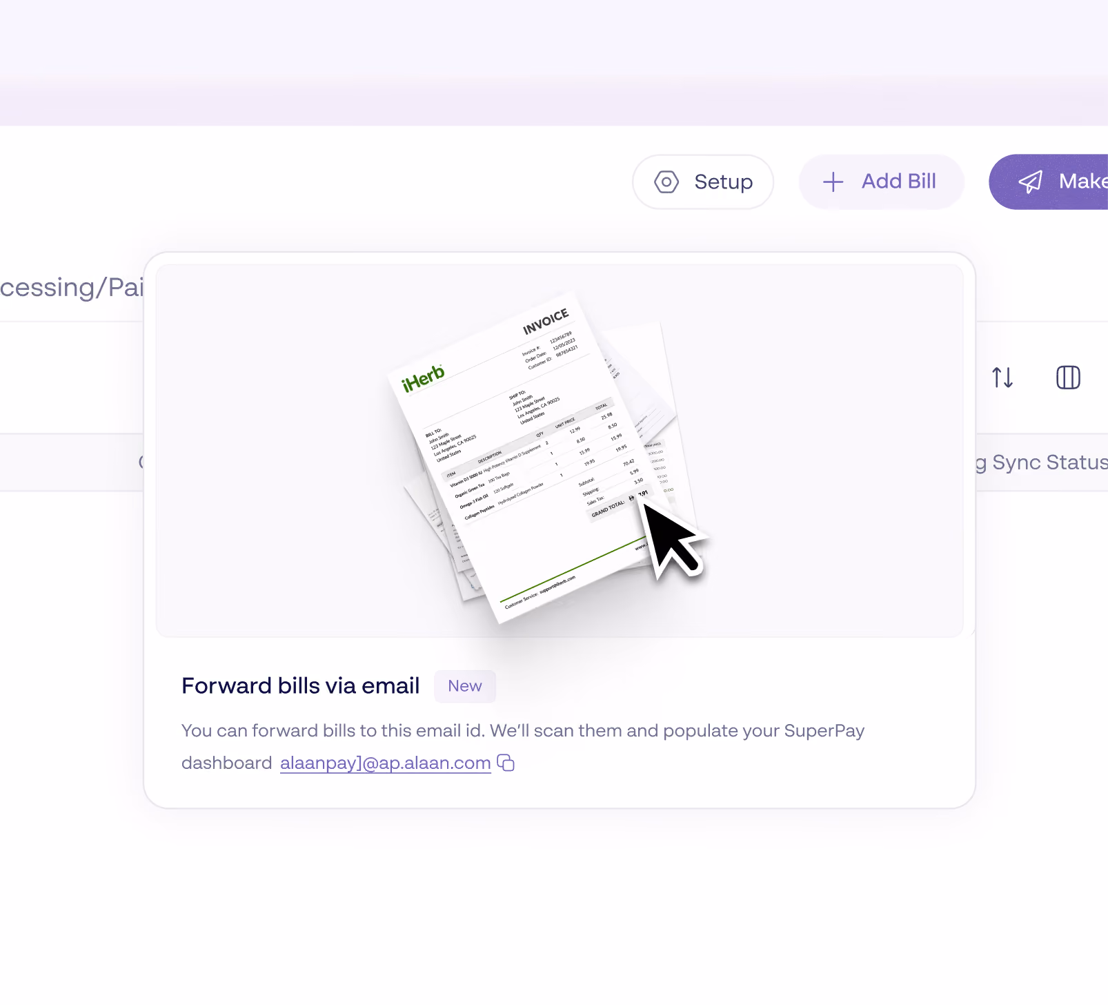 Email forwarding feature interface showing an invoice document and cursor icon, with text explaining forwarding bills via email to scan and populate the SuperPay dashboard, including a sample email address.