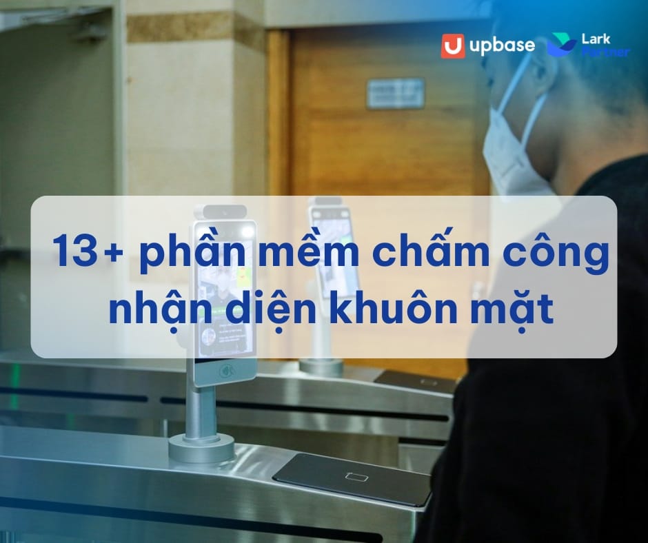 Top những phần mềm chấm công nhận diện khuôn mặt dễ dùng trên thị trường