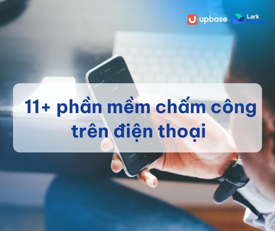 11 phần mềm chấm công điện thoại tốt nhất trên thị trường