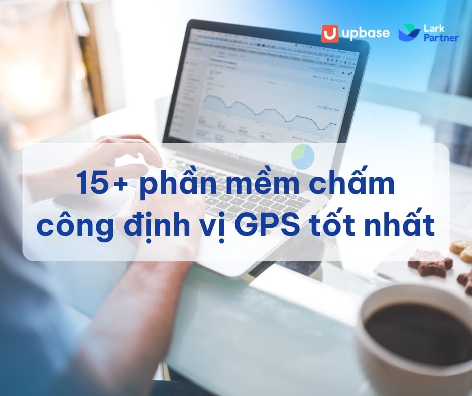 15+ phần mềm chấm công định vị GPS
