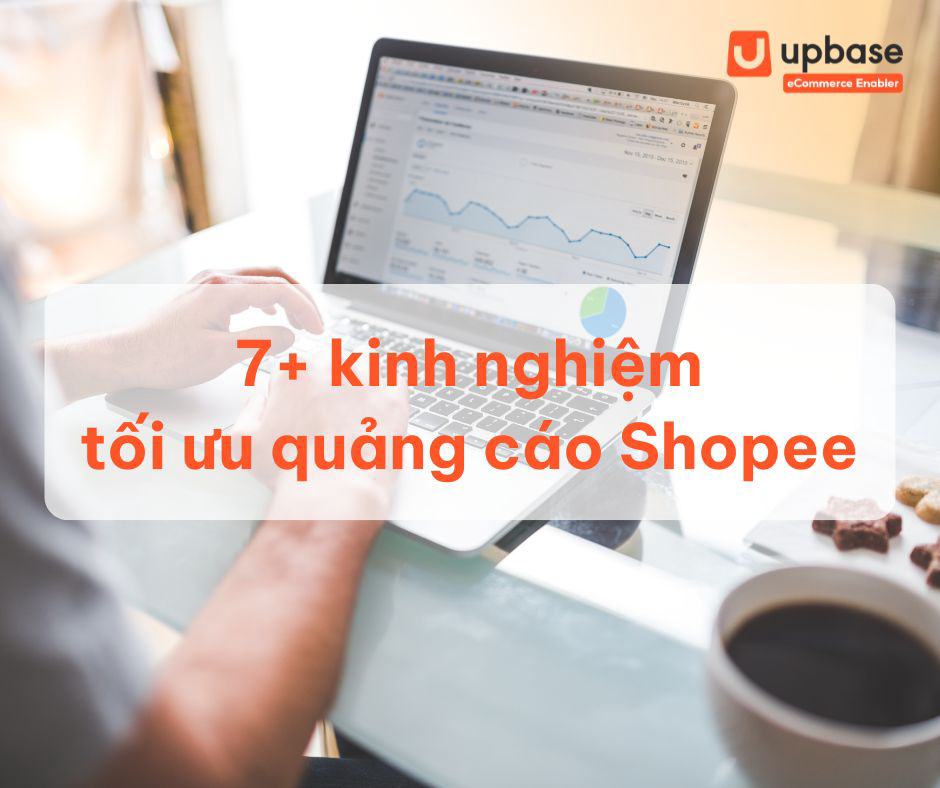 7+ kinh nghiệm quảng cáo Shopee thực chiến 
