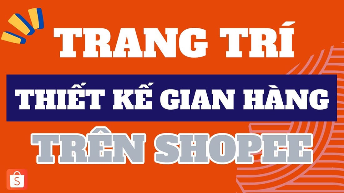 Trang trí thiết kế gian hàng trên Shopee