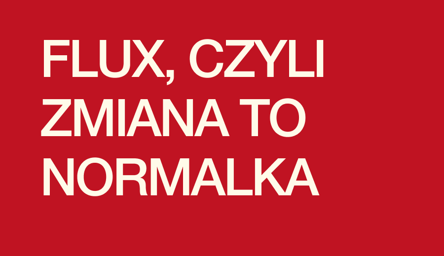 Flux, czyli normalizowanie zmian