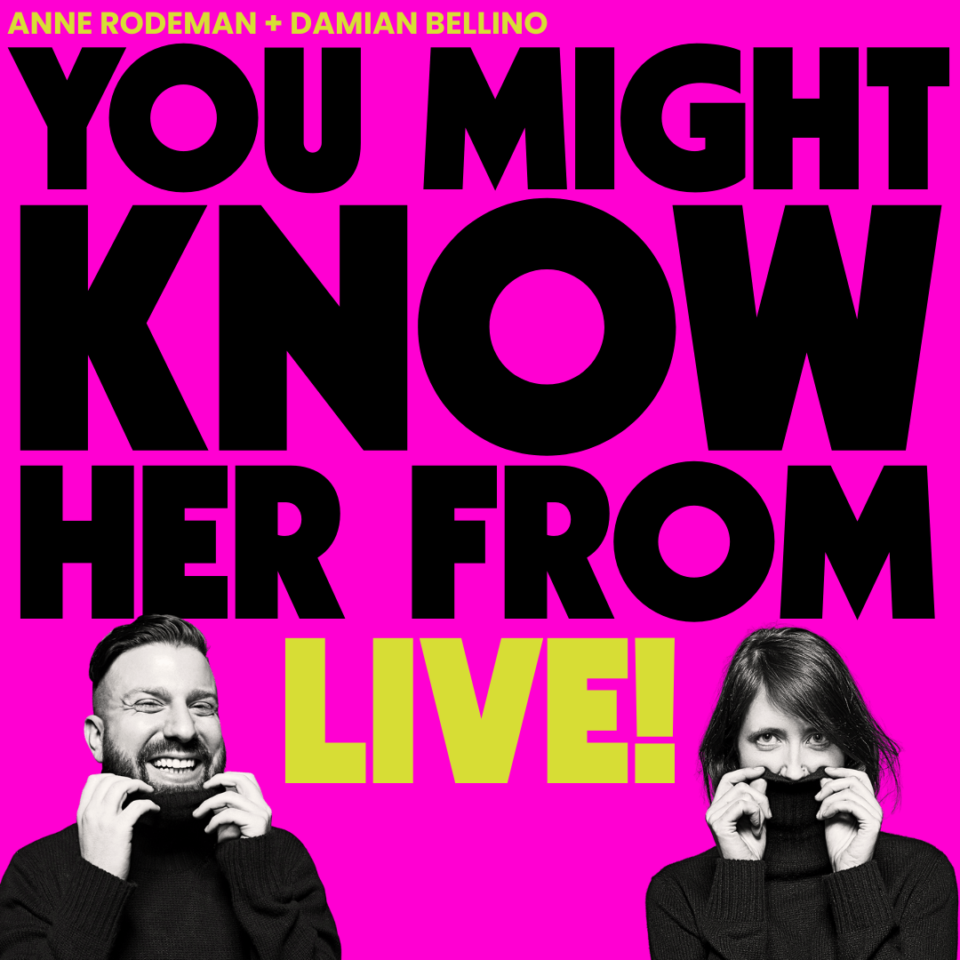 You Might Know Her From, Live!