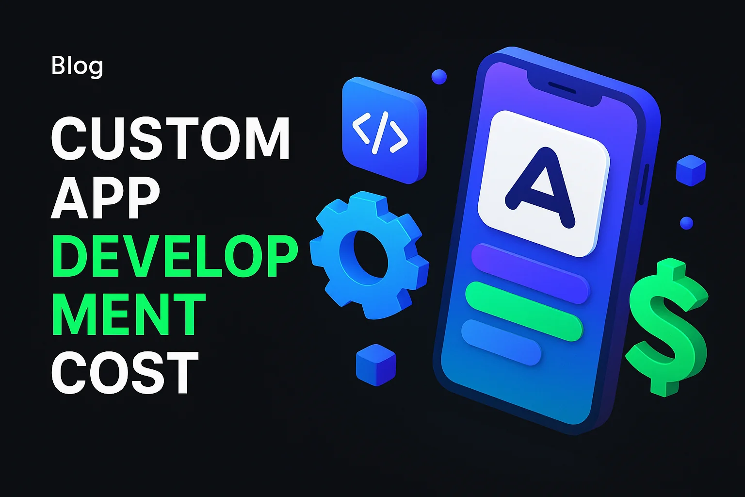 Custom app development cost explained: MVP vs full product prices