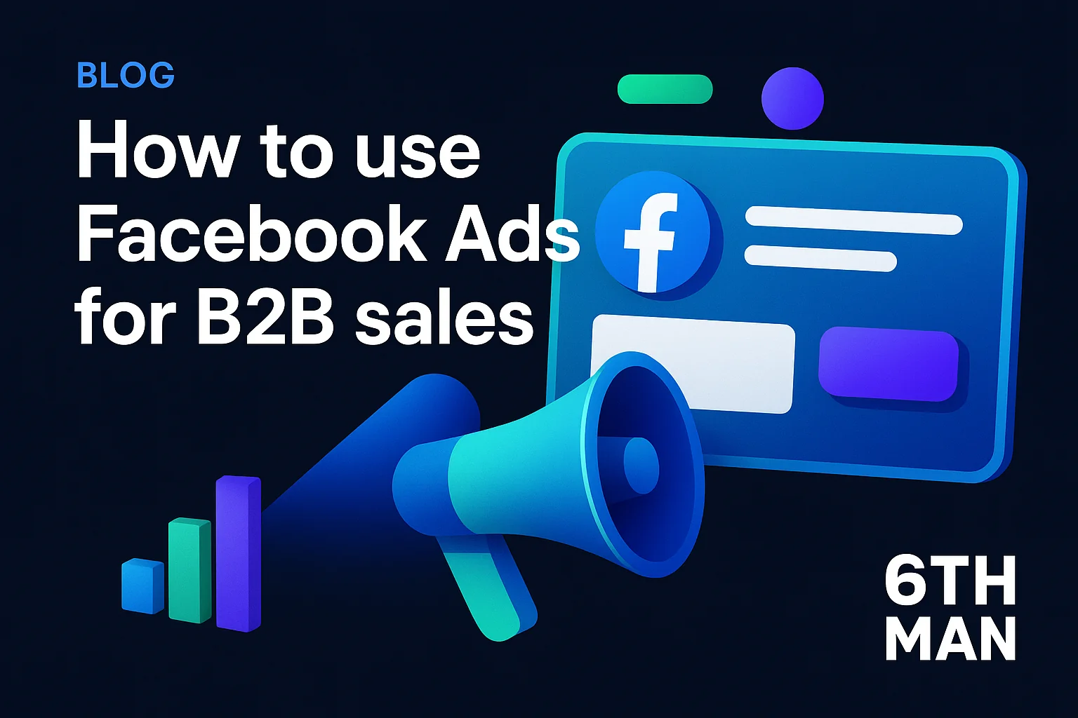 hoe je Facebook-advertenties gebruikt voor B2B-verkopen: een stapsgewijs draaiboek