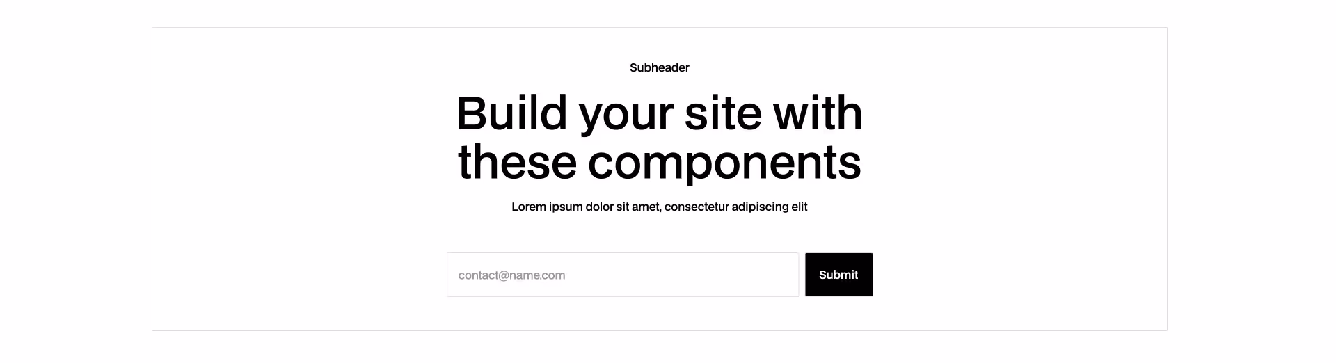 Header Webflow component featuring a bold headline “Build your site with these components”, supporting subheader text, and an email input form with a black “Submit” button — ideal for newsletter sign-ups or call-to-action sections.