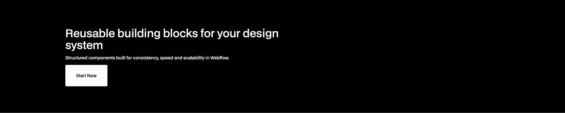 Minimal dark Webflow header component with bold headline, supporting paragraph, and call-to-action button — perfect for promoting reusable design system blocks