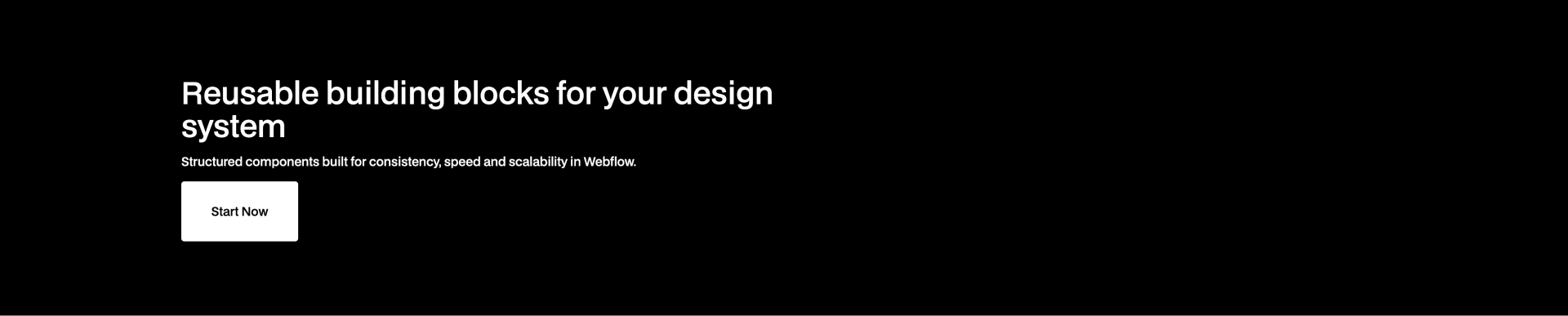 Minimal dark Webflow header component with bold headline, supporting paragraph, and call-to-action button — perfect for promoting reusable design system blocks
