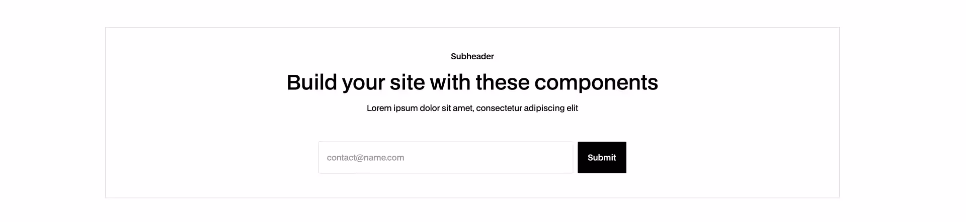 Call-to-action section with a bold headline "Build your site with these components", subheader, descriptive text, and an email input field with a Submit button.