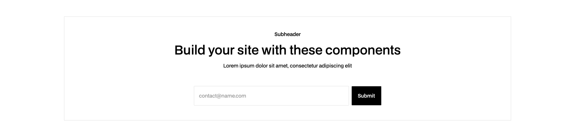 Call-to-action section with a bold headline "Build your site with these components", subheader, descriptive text, and an email input field with a Submit button.