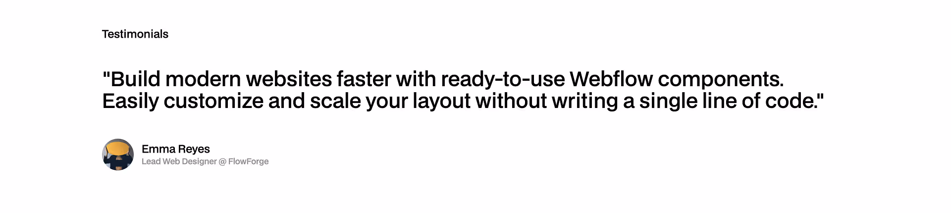 Testimonial Webflow component with a quote praising ready-to-use Webflow components, followed by a user avatar, name (Emma Reyes), and title