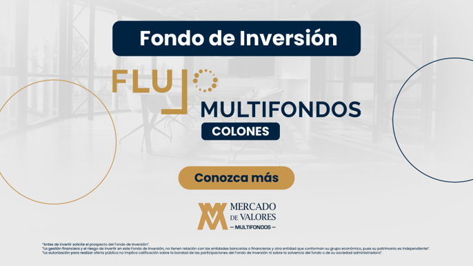 Nuevo Fondo de Inversión Flujo Multifondos Colones amplía las alternativas para construir patrimonio en moneda local